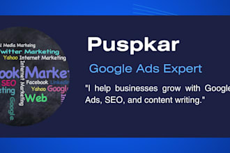 optimize your google ads and video campaign and write content also