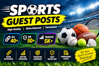 provide sports guest posts,blogger outreach and backlinks