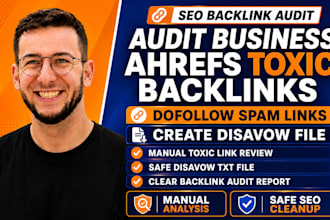 audit business ahrefs toxic backlinks, dofollow spam links, create disavow file