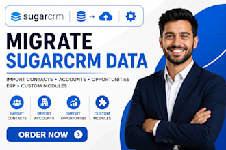migrate sugarcrm data import contacts accounts opportunities erp custom modules