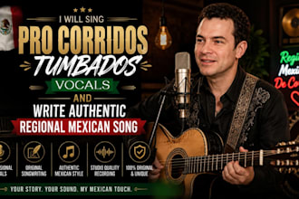sing pro corridos tumbados vocals and write authentic regional mexican song