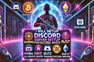 setup custom discord server for crypto, gaming, dayz, rust ,fivem discord server
