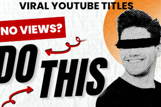 write viral youtube titles and high CTR video hooks