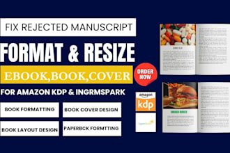 format resize fix rejected manuscripts book, ebook cover  for kdp, ingramspark