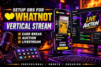 setup obs for whatnot vertical stream, card break,and auction livestream