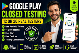provide 12 or 20 real testers for google play closed testing