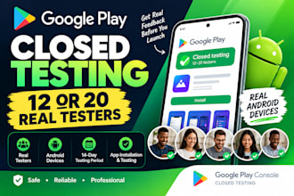 provide 12 or 20 real testers for google play closed testing