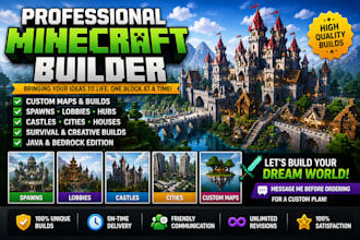 be your professional minecraft builder for custom map spawn lobbies and survival