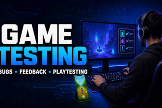 test your game and provide feedback