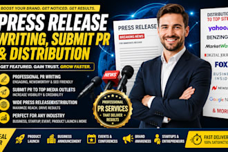 do press release writing, submit pr, and press release distribution