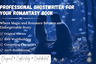 be your romantasy ghostwriter for original fantasy romance novels