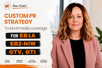 create a custom pr strategy to land media coverage for eb1a and eb2 niw case