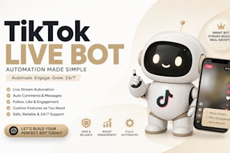 develop tiktok live bot, livestream automation bot, youtube live bot, tiktok bot