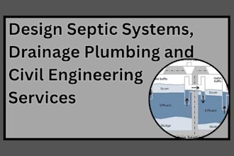 design septic systems, drainage plumbing and  civil engineering services