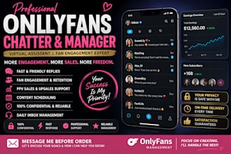 be your onlyfans chatter, onlyfans manager, virtual assitant, fan manager