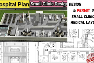 design small hospital, medical clinic layout with 2d visual and permit blueprint