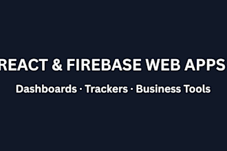 build a custom react and firebase web app or dashboard