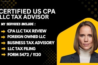 be your trusted CPA lawyer, tax advisor for foreign owned llc and tax filing