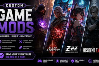 make custom game mods for blade and sorcery, baldurs gate, zzz, resident evil