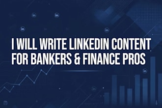 write linkedin content and profiles for bankers and finance professionals