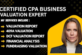 do CPA business valuation and financial analysis,409a, and dcf appraisal report