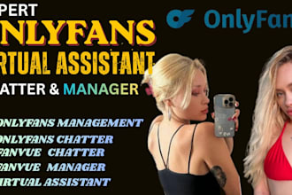 be your expert only fans virtual assistant chatter and onlyfans, fanvue manager
