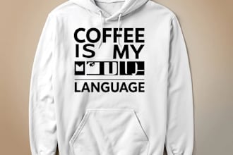 design custom coffee quote hoodie and mug design for pod