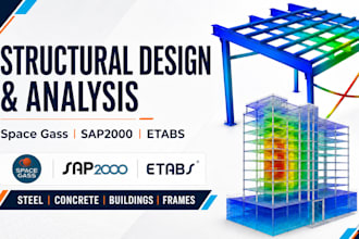 design and analyze structures using space gass sap2000 and etabs