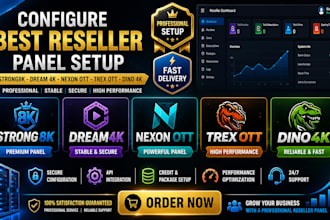 configure best reseller panel, strong8k, dream 4k, nexon ott, trex ott, dino 4k