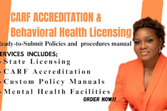 set up mental health facility, carf accreditation, write policies and licensing