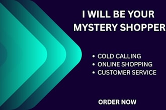 be your mystery shopper, cold calling, customer service