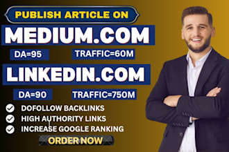 write an publish article on linkeden,com and medium,com premium guest post