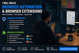 develop browser automation and custom chrome extensions