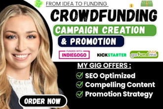 create and promote your kickstarter or gofundme fundraising campaign