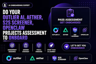 do your outlier ai aether, s2s screener, openclaw projects assessment to onboard