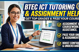 tutor you in btec ict and help with assignments
