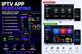 rebrand and customize your white label iptv player app for android and fire TV