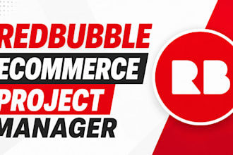 be your redbubble ecommerce project manager