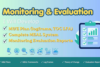 develop monitoring and evaluation plan, meal framework, and reports