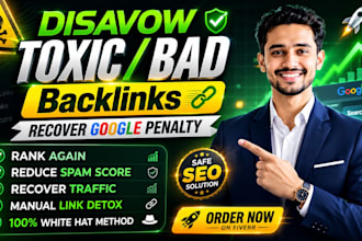 disavow toxic backlinks, reduce spam score and recover google penalty