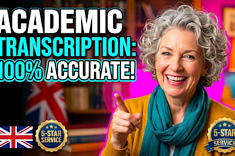 provide academic and interview transcription