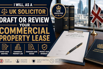 as a UK solicitor, draft or review your commercial property lease