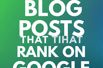 write SEO blog posts and articles to rank 1 on google