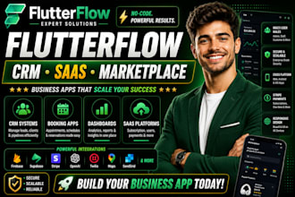 build flutterflow marketplace, booking app, CRM, dashboard and saas