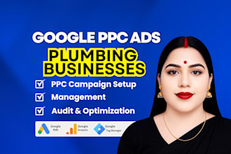 set up google ads campaign for plumbing business to get calls and leads