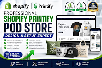 design printify shopify pod store product upload store setup optimization expert