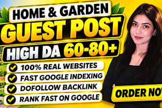 do high quality guest post on  da 60 home  improvement and garden blog