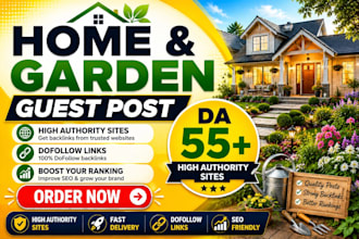 do high quality guest post on da 55 home improvement and garden blog