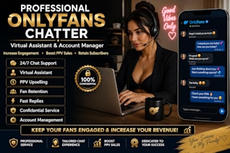 be your onlyfans chatter and virtual assistant manager