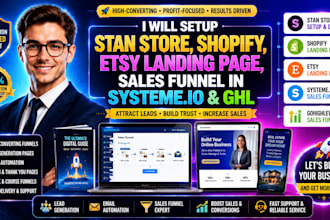 setup stan store, shopify, etsy landing page, sales funnel in systeme io and ghl